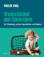 Wunschkind auf Umwegen