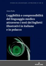 Leggibilita E Comprensibilita del Linguaggio Medico Attraverso I Testi Dei Foglietti Illustrativi in Italiano E in Polacco