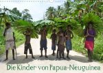 Die Kinder von Papua Neuguinea (Wandkalender 2022 DIN A3 quer)