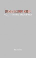Erundich kommt wieder