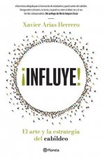 ?Influye! El Arte Y La Estrategia del Cabildeo