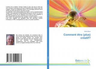 Comment etre (plus) creatif?