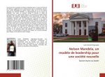 Nelson Mandela, un modele de leadership pour une societe nouvelle