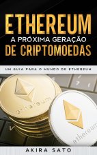 Ethereum - A proxima geracao de criptomoedas