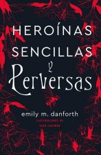 Heroinas Sencillas Y Perversas