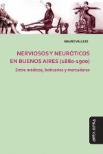 Nerviosos y neuroticos en Buenos Aires (1880-1900)