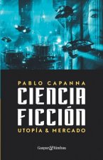 Ciencia ficcion. Utopia y mercado.