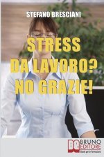 Stress da lavoro? No grazie!