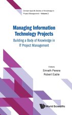 Managing Information Technology Projects: Building a Body of Knowledge in It Project Management