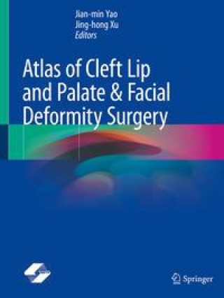 Atlas of Cleft Lip and Palate & Facial Deformity Surgery (Jing-Hong Xu)()