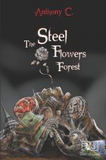 Steel Flowers Forest