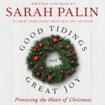 Good Tidings and Great Joy Lib/E: Protecting the Heart of Christmas
