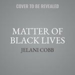 The Matter of Black Lives Lib/E: Writing from the New Yorker