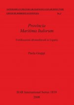 Provincia Maritima Italorum. Fortificazioni altomedievali in Liguria