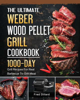 Ultimate Weber Wood Pellet Grill Cookbook (Brožovaná)