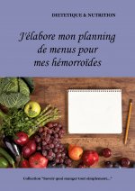 J'elabore mon planning de menus pour mes hemorroides