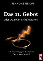 Das 11. Gebot oder Du sollst nicht heiraten