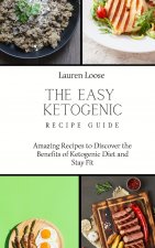 Easy Ketogenic Recipe Guide
