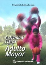 ACTIVIDAD FISICA EN EL ADULTO MAYOR