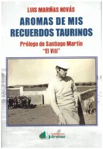 AROMAS DE MIS RECUERDOS TAURINOS