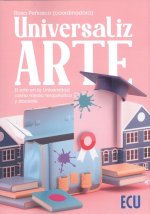 UniversalizARTE. El arte en la Universidad como medio terapéutico y docente