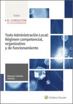 TODO ADMINISTRACION LOCAL: REGIMEN COMPETENCIAL, ORGANIZATIVO Y DE FUNCIONAMIENT