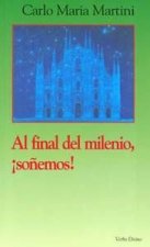 Al final del milenio, ¡soñemos!