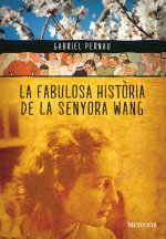 FABULOSA HISTORIA DE LA SENYORA WANG, LA