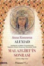 Alexiad - Malazgirtin Sonrasi;Anadoluda Ve Balkan Yarimadasinda Imparator Alexios Komnenos Döneminin Tarihi