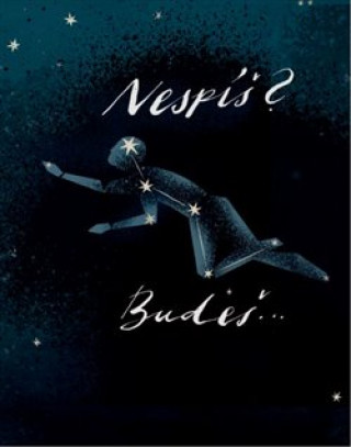 Nespďż˝? Budeďż˝...