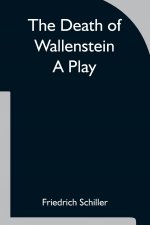 Death of Wallenstein A Play