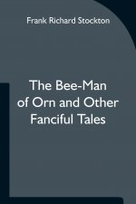 Bee-Man of Orn and Other Fanciful Tales