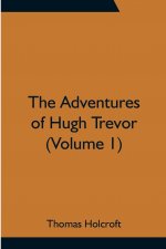 Adventures of Hugh Trevor (Volume 1)