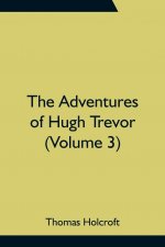 Adventures of Hugh Trevor (Volume 3)