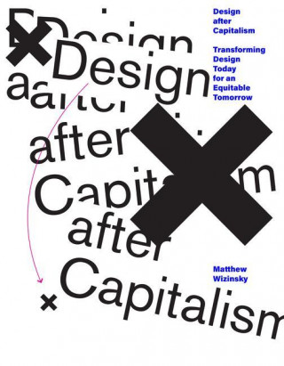 Design after Capitalism (Brožovaná)