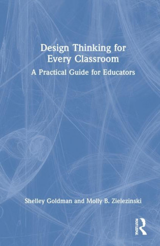 Design Thinking for Every Classroom