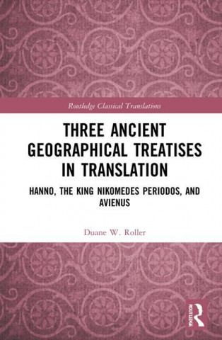 Three Ancient Geographical Treatises in Translation