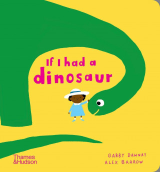 If I had a dinosaur (Gabby Dawnay)()