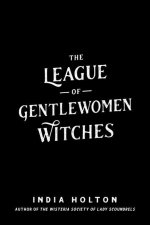 The League of Gentlewomen Witches