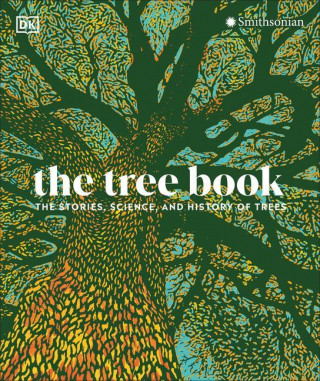 The Tree Book: The Stories, Science, and History of Trees