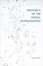 Rhetorics of the Digital Nonhumanities