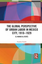 Global Perspective of Urban Labor in Mexico City, 1910-1929