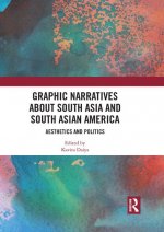 Graphic Narratives about South Asia and South Asian America