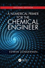 Numerical Primer for the Chemical Engineer, Second Edition
