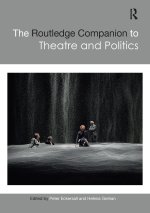 Routledge Companion to Theatre and Politics