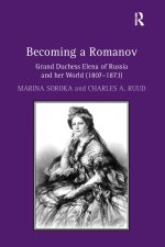Becoming a Romanov. Grand Duchess Elena of Russia and her World (1807-1873)