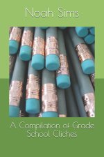 Compilation of Grade School Cliches