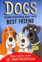 Dogs: Understanding Your Very Best Friend