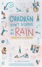 Children don't dissolve in the rain