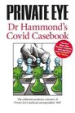 PRIVATE EYE Dr Hammond's Covid Casebook